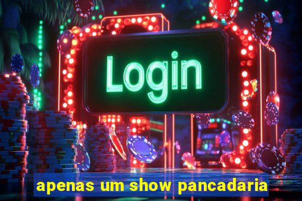 apenas um show pancadaria